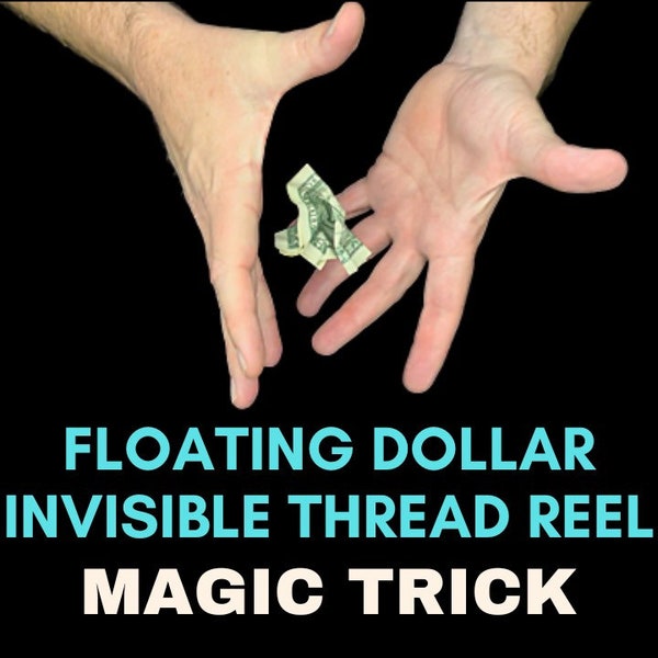 Floating Dollar - Invisible Thread Reel - Magic Trick - Video Instructions Included
