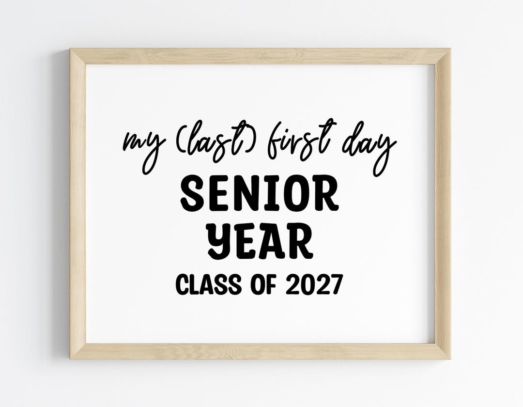 First Day Senior Year Class of 2027 | Last First Day of 12th Grade Sign ...