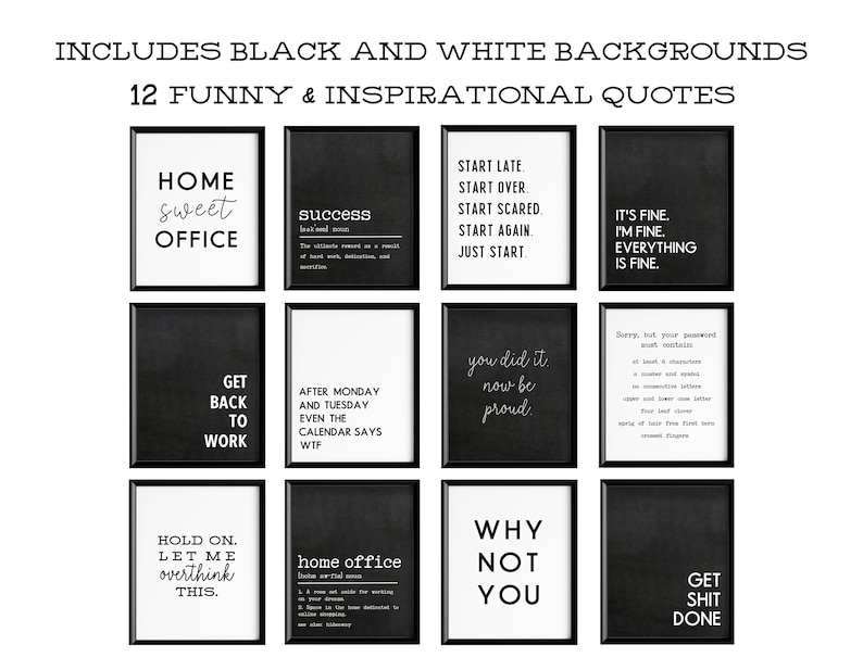 May include: Twelve framed prints with black and white backgrounds, each displaying a different inspirational or humorous quote in a modern font. The prints are arranged in a grid, offering a variety of motivational messages for home or office.