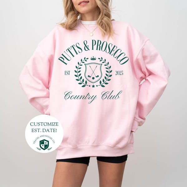 Putts and Prosecco Country Club Crewneck Sweatshirt | Personalizable Golfing Girl’s Trip, Bachelorette, Athleisure Outfit | Custom Gift Her