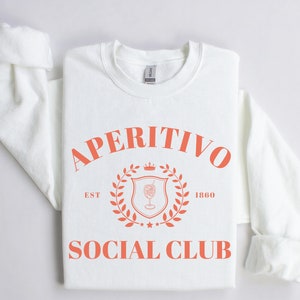 Aperitivo Social Club Crewneck Sweatshirt  | Aperol, Campari Spritz Italian Cocktail Pullover | Bachelorette, Birthday, Girl’s Trip Outfit