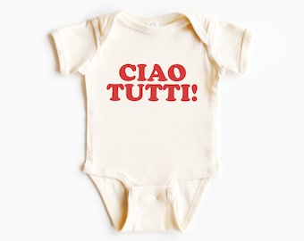 Cute Italian Baby Bodysuit, Infant, Toddler T-Shirt | Ciao Tutti! Tee | Baby Shower Gift Idea, Italy Baby | Italia Travel Outfit | Girl, Boy
