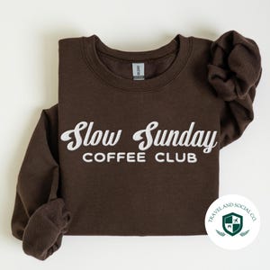 Embroidered Slow Sunday Coffee Club Crewneck Sweatshirt | Cozy Weekend Outfit Pullover Sweater | Gift Espresso Lover, Embroidery Retro Style