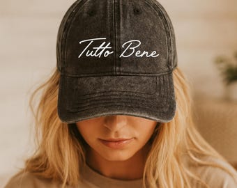 Embroidered Tutto Bene Vintage Cotton Twill Cap | Cute Italian Saying Hat | Gift Idea for Her, Traveler | Travel Day Outfit | Italy Vacation