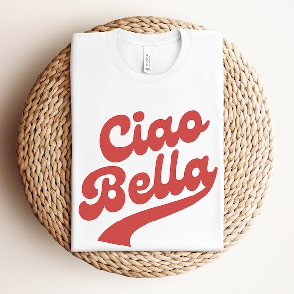 Ciao Bella Short Sleeve T-Shirt | Super Cute Italian Saying Shirt | Gift for Her, Italy Enthusiast, Traveler | Tee, Racerback Tank, Crewneck