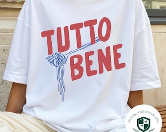 Tutto Bene Comfort Colors Cotton T-Shirt | Italian Saying, Food Graphic Tee | Gift, Italy Travel