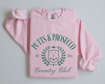 Putts and Prosecco Country Club Crewneck Sweatshirt | Golfing Pullover | Girl’s Golf Trip, Bachelorette, Athleisure | Gift for Her, Golfer