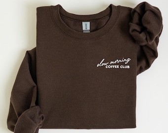 Sudadera bordada "Slow Morning Coffee Club" / Idea de regalo para ella, él / Amante del café y el espresso / Ropa deportiva, ropa de fin de semana / Unisex