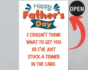 May include: A humorous Father's Day card with a colourful "Happy Father's Day" greeting and the text "I couldn't think what to get you so I've just stuck a tenner in the card."