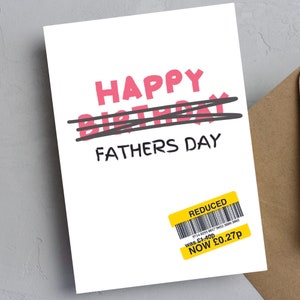 May include: A white card with the words "Happy Birthday" crossed out and "Fathers Day" written below. A yellow sticker with the words "Reduced" and a barcode is on the bottom right corner. The sticker says "was £1.40p NOW £0.27p".