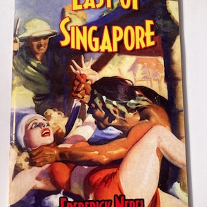 May include: Vintage paperback book cover titled "East of Singapore" by Frederick Nebel. The cover art depicts a dramatic scene with figures in a tropical setting, featuring bold yellow and red lettering against a backdrop of action and suspense.