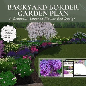 May include: A digital garden plan titled "Backyard Border Garden Plan" with a layered flower bed design. The image shows a garden layout with various flowers, a bench, and digital devices displaying the plan. Text includes "Full Backyard Layout Included" and "Zone 5-8 Friendly."