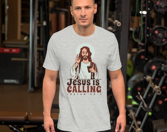 Jesus is Calling Unisex t-shirt