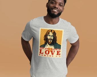 Jesus - All you Need is Love Unisex t-shirt