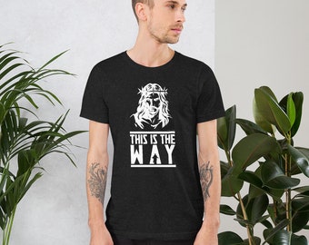 Camiseta unissex This is the Way - Jesus - João 14:6 - Star Wars Mandalorian Style - Escuro