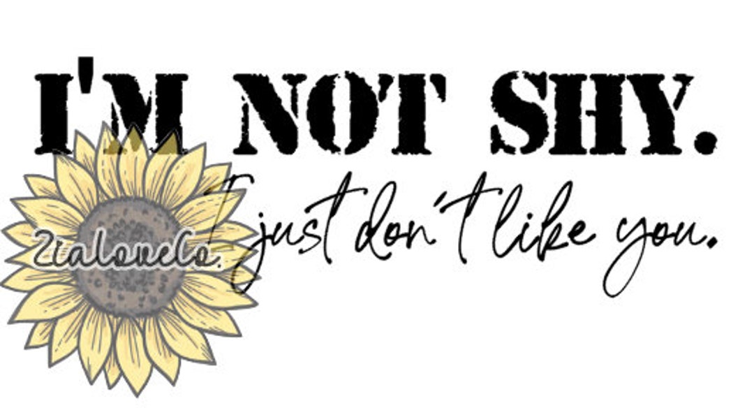 I'm Not Shy, Digital Download PNG and SVG for Sublimation or Cricut - Etsy