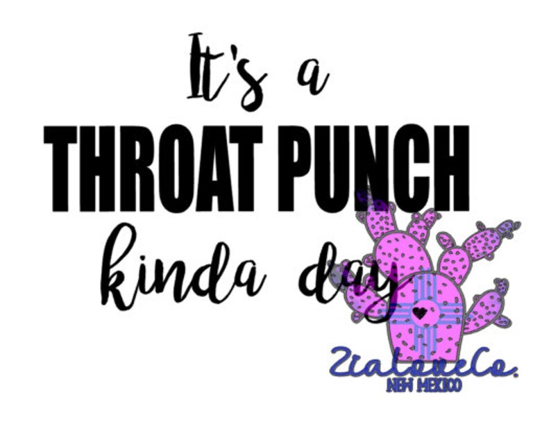 Funny Women's T-Shirt - 'It's A Throat Punch Kinda Day' Graphic Tee, Short Sleeve Crew Neck