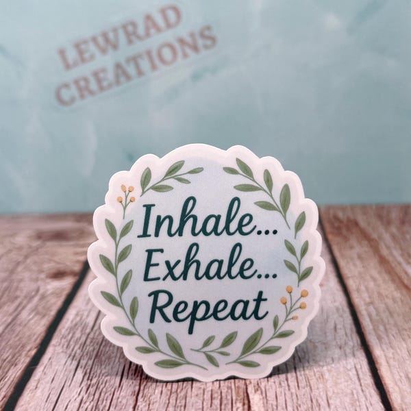 Inhale Exhale Repeat Vinyl Sticker, Mindfulness Meditation Self-Care Decal, Mental Health Gift