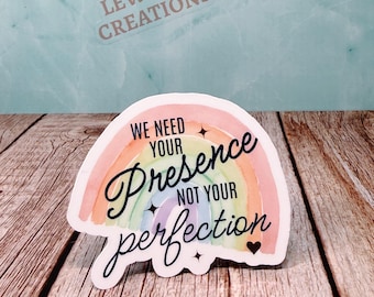 Presence Not Perfection Sticker, Mental Health Affirmation, Self Love, Neurodiversity Rainbow Decal, Encouragement Gift