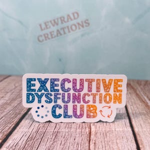 Executive Dysfunction Club Sticker | ADHD Autism Gift | Rainbow Neurodivergent Vinyl Decal Laptop