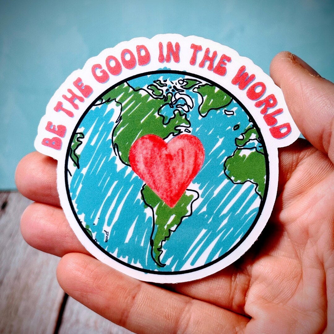 Be the Good Vinyl Sticker, Motivational Social Justice Decal - Etsy