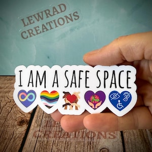 I Am a Safe Space Vinyl Sticker: Neurodiversity, LGBTQ+, Mental Health, Disability & Inclusion Advocate Decal image 2