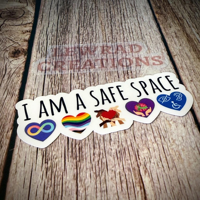 I Am a Safe Space Vinyl Sticker: Neurodiversity, LGBTQ+, Mental Health, Disability & Inclusion Advocate Decal image 4