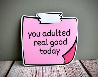 Adult Motivation Matte Vinyl Sticker / Positive Affirmation Decal