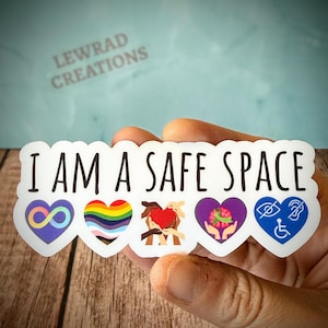 I Am a Safe Space Vinyl Sticker: Neurodiversity, LGBTQ+, Mental Health, Disability & Inclusion Advocate Decal image 7