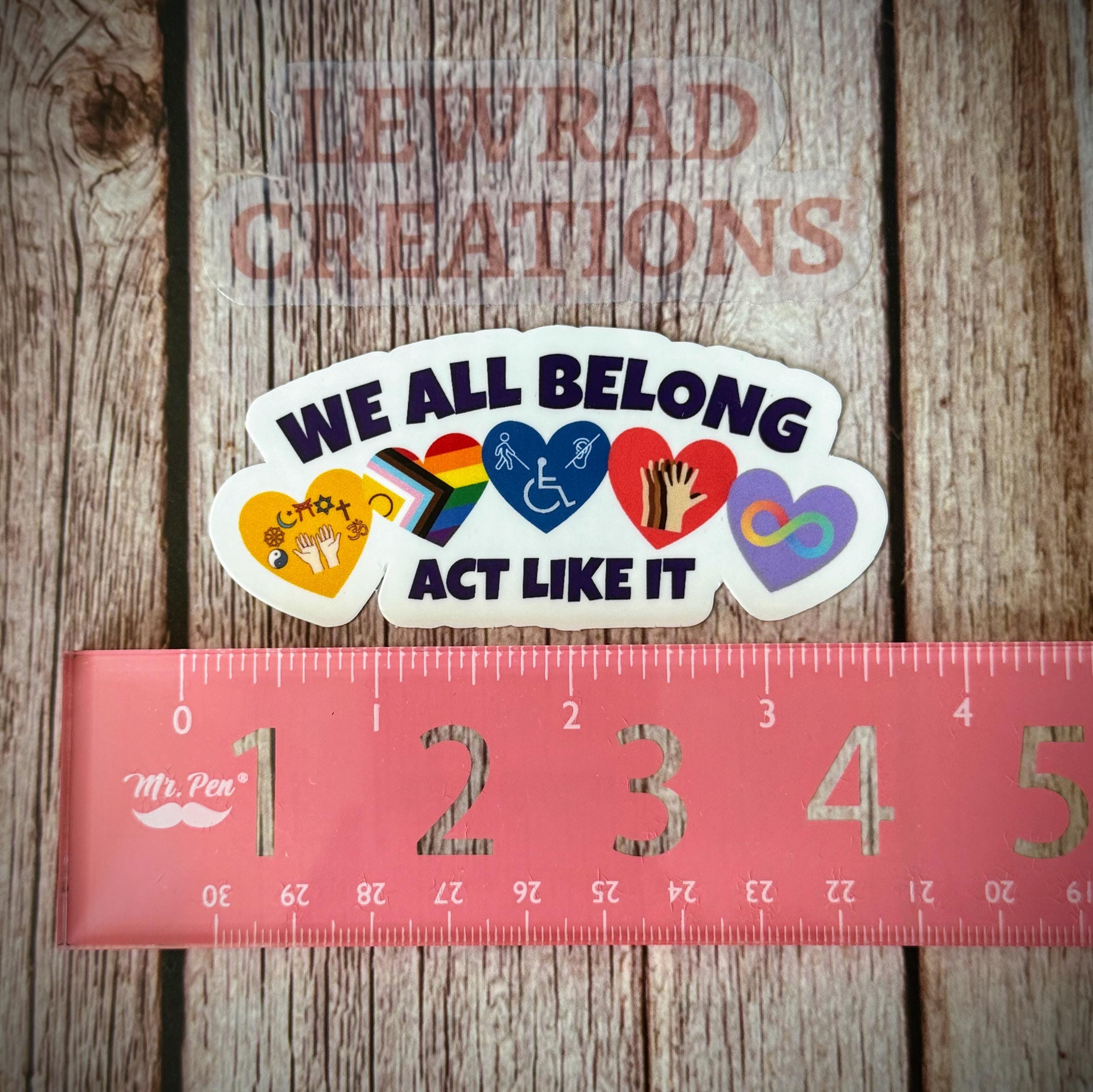 We All Belong Vinyl Sticker, Diversity, Inclusion, Disability, LGBTQ+ ...