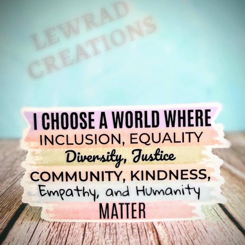 Choose Inclusion Inclusion Matters Vinyl Sticker, I Choose Kindness Decal, Humanity ...