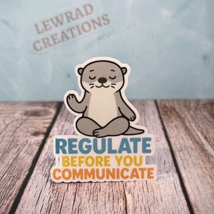 Regulate Before You Communicate Otter Sticker, Emotional Regulation Vinyl Decal, Therapy & Mental Health Gift