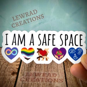 I Am a Safe Space Vinyl Sticker: Neurodiversity, LGBTQ+, Mental Health, Disability & Inclusion Advocate Decal image 5
