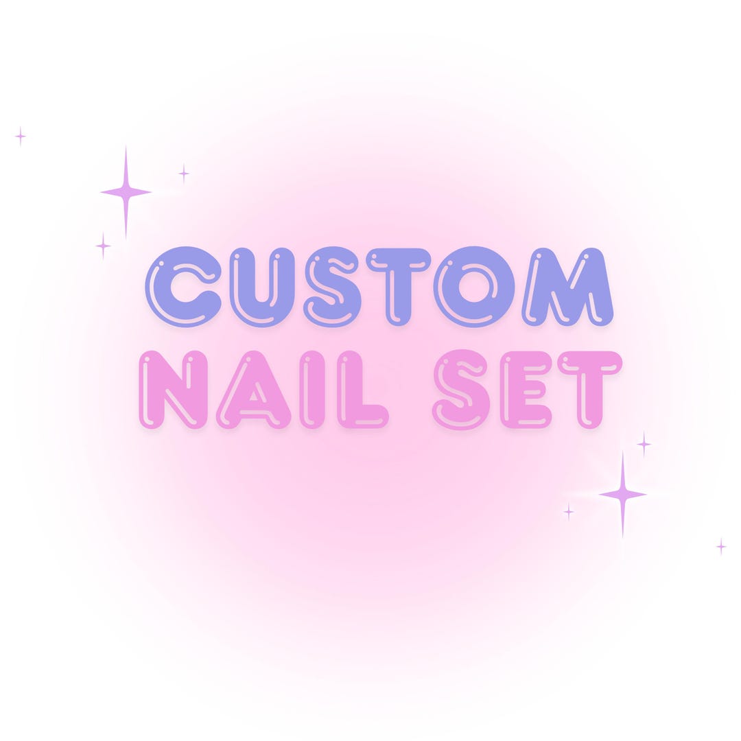Custom Nail Set Custom Nail Set - Etsy