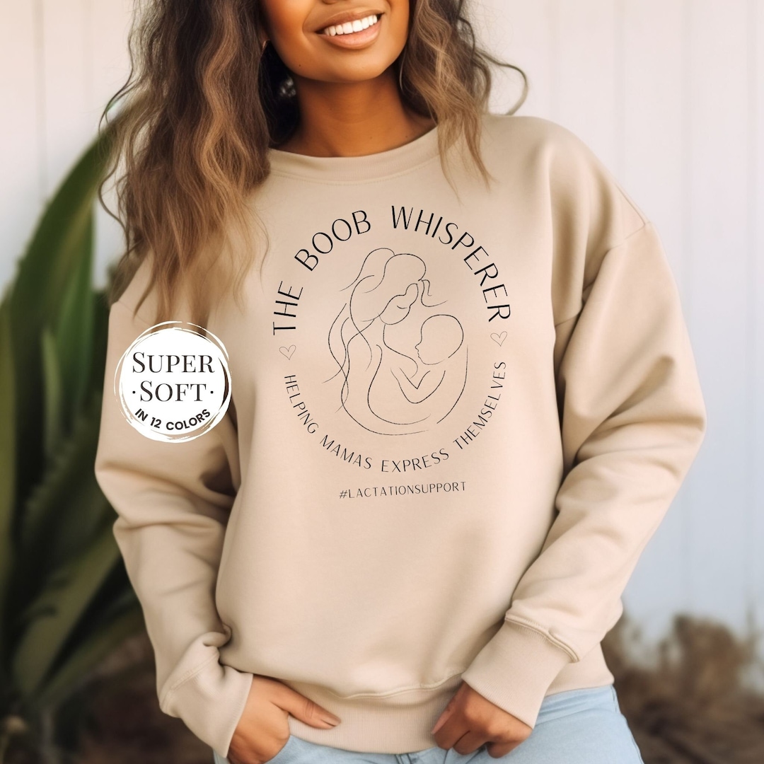 Breastfeeding Sweatshirt, Lactation Consultant, Mama's Boobery, Eat