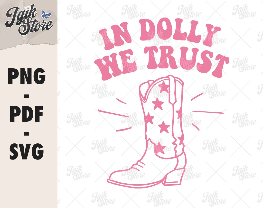 In Dolly We Trust Svg dolly Parton Png Country Music Etsy