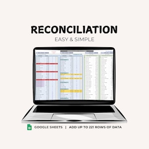 May include: A laptop showing a spreadsheet with the text "RECONCILIATION EASY & SIMPLE." The spreadsheet is in Google Sheets and can add up to 221 rows of data. The laptop is black and silver.