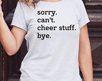 Sorry. Can't. Cheer Stuff. Bye. Svg, Funny Cheer SVG, Cheer Season, Cheer Life, SVG, Digital File, Cut File, Cricut