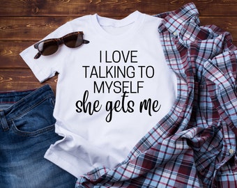 I Love Talking to Myself She Gets Me SVG, Funny SVG, Mom Life Mom Mode, Cricut, Cut File, SVG