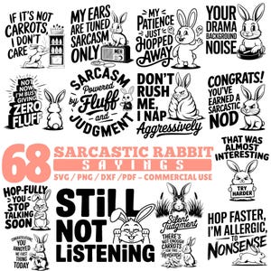 May include: A collection of black and white illustrations of rabbits with sarcastic sayings. The phrases include "If it's not carrots, I don't care," "My ears are tuned sarcasm only," and "Still not listening." The image also includes the text "68 Sarcastic Rabbit Sayings."