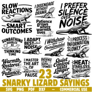 May include: A black and white graphic with 23 "Snarky Lizard Sayings" and lizard illustrations. Text includes "Slow Reactions," "I Prefer Silence Over Noise," and "Patience is My Super Power." The image is for commercial use, with SVG, PNG, PDF, and DXF formats.