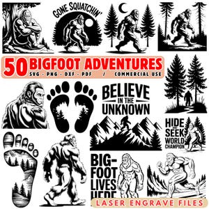 May include: A collection of Bigfoot-themed designs in black and white. The designs include illustrations of Bigfoot, footprints, and text such as "Gone Squatchin'" and "Believe in the Unknown." The designs are suitable for laser engraving.