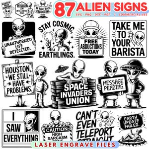Op de afbeelding: Een verzameling van 87 borden en illustraties met een alien-thema in zwart en wit. De borden tonen verschillende berichten, waaronder "Unauthorized Life Detected", "Houston, We Still Have Problems" en "Take Me to Your Barista". Geschikt voor lasergraveren.
