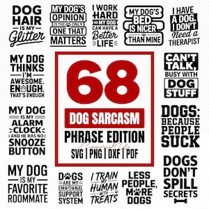 Puede incluir: Una colección de diseños gráficos en blanco y negro con temática de perros con varias frases. El diseño central presenta el número 68 en rojo, con el texto "DOG SARCASM PHRASE EDITION". Otros diseños incluyen frases como "Dog Hair is my Glitter".