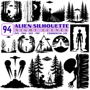 May include: A collection of 94 alien silhouette night scenes in black and white. The images feature aliens, UFOs, forests, and night landscapes. Text in the image reads "94 ALIEN SILHOUETTE NIGHT SCENES SVG - PNG - DXF - PDF / COMMERCIAL USE."