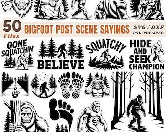 May include: A collection of Bigfoot-themed graphics in black and white. The designs include illustrations of Bigfoot, footprints, and text such as "Believe" and "Gone Squatchin'." The image also includes the text "50 Files" and "Bigfoot Post Scene Sayings".