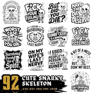 Pode incluir: Uma coleção de 12 gráficos em preto e branco com tema de esqueleto com várias frases. Os designs incluem texto como "F*ck Your Feelings", "But Did You Die?" e "Day Drinking Club". A frase "Cute Snarky Skeleton" também está presente.