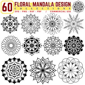 May include: A collection of 60 floral mandala designs in black and white. The designs include various intricate patterns, including floral and geometric shapes. Text at the top reads "60 Floral Mandala Design Collections" with file type options: SVG, PNG, DXF, and PDF.