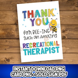 May include: A colorful thank you card with a bee holding a paintbrush and a palette. The card says "Thank You for bee-ing such an amazing Recreational Therapist".