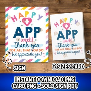May include: Two cards and a sign with the text "HAPPY APP week! Thank you for all that you do! We appreciate you!" The sign and card have a colorful border and a heart with a cross symbol. The bottom text says "INSTANT DOWNLOAD PNG CARD PNG + SOLO SIGN PDF".